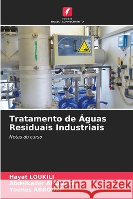 Tratamento de Águas Residuais Industriais Hayat Loukili, Abdelkader Anouzla, Younes Abrouki 9786204131313 Edicoes Nosso Conhecimento - książka