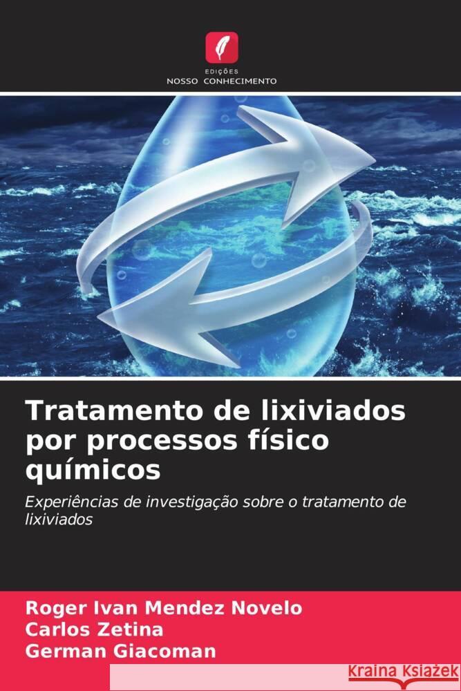 Tratamento de lixiviados por processos físico químicos Méndez Novelo, Roger Iván, Zetina, Carlos, Giácoman, Germán 9786207078950 Edições Nosso Conhecimento - książka