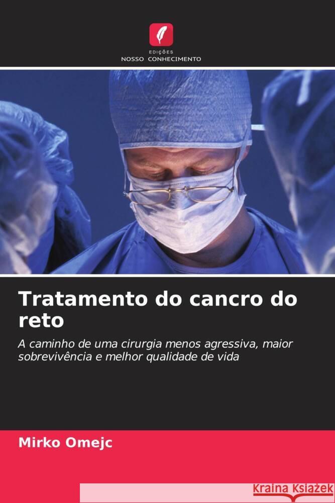 Tratamento do cancro do reto Omejc, Mirko 9786208611668 Edições Nosso Conhecimento - książka