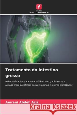 Tratamento do intestino grosso Abdel' Aziz, Amrani 9786208778477 Edições Nosso Conhecimento - książka
