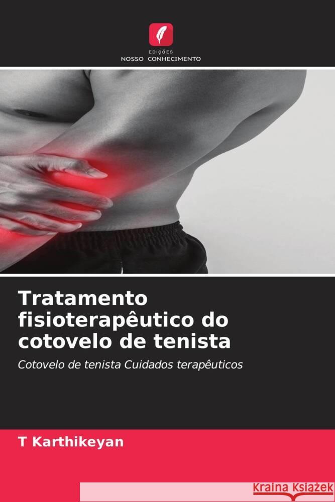 Tratamento fisioterapêutico do cotovelo de tenista Karthikeyan, T 9786206276173 Edições Nosso Conhecimento - książka