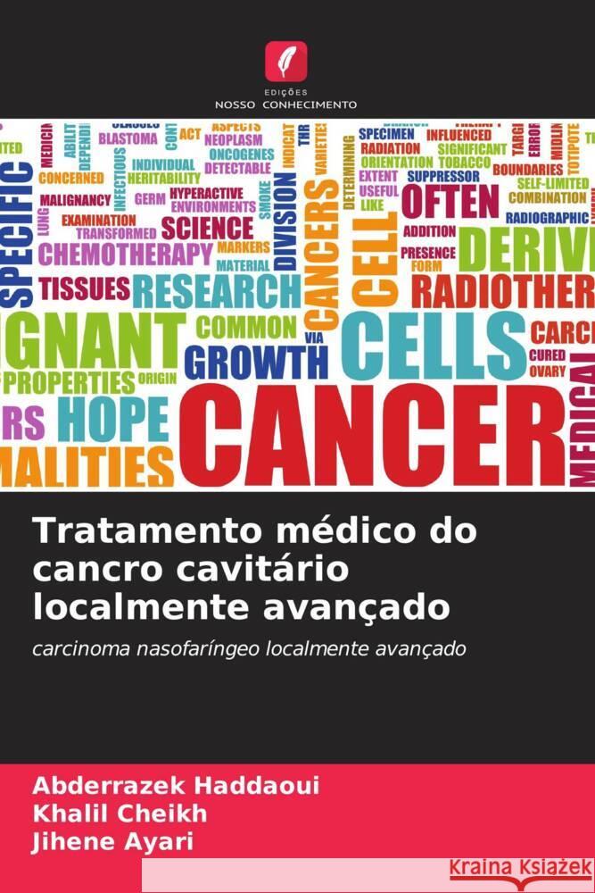 Tratamento médico do cancro cavitário localmente avançado Haddaoui, Abderrazek, Cheikh, Khalil, Ayari, Jihene 9786205086292 Edições Nosso Conhecimento - książka