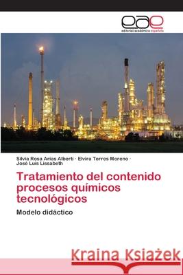 Tratamiento del contenido procesos químicos tecnológicos Arias Albertí, Silvia Rosa 9786202142199 Editorial Académica Española - książka