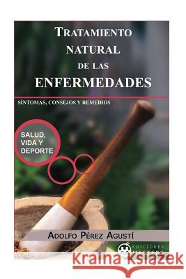 Tratamiento natural de las ENFERMEDADES Agusti, Adolfo Perez 9781492200918 Createspace - książka