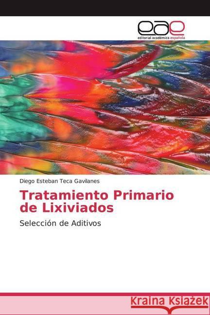 Tratamiento Primario de Lixiviados Teca Gavilanes, Diego Esteban 9783639776065 Editorial Académica Española - książka