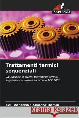 Trattamenti termici sequenziali Damin, Keli Vanessa Salvador 9786209480195 Edizioni Sapienza - książka