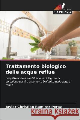 Trattamento biologico delle acque reflue Javier Christian Ramirez Perez 9786205341445 Edizioni Sapienza - książka