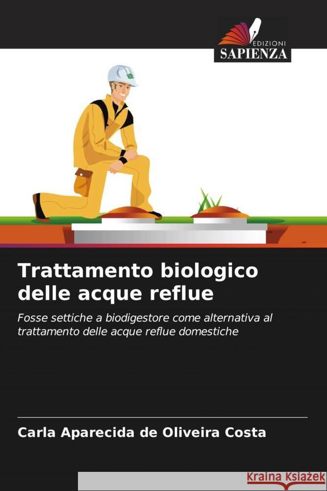 Trattamento biologico delle acque reflue Aparecida de Oliveira Costa, Carla 9786206390725 Edizioni Sapienza - książka