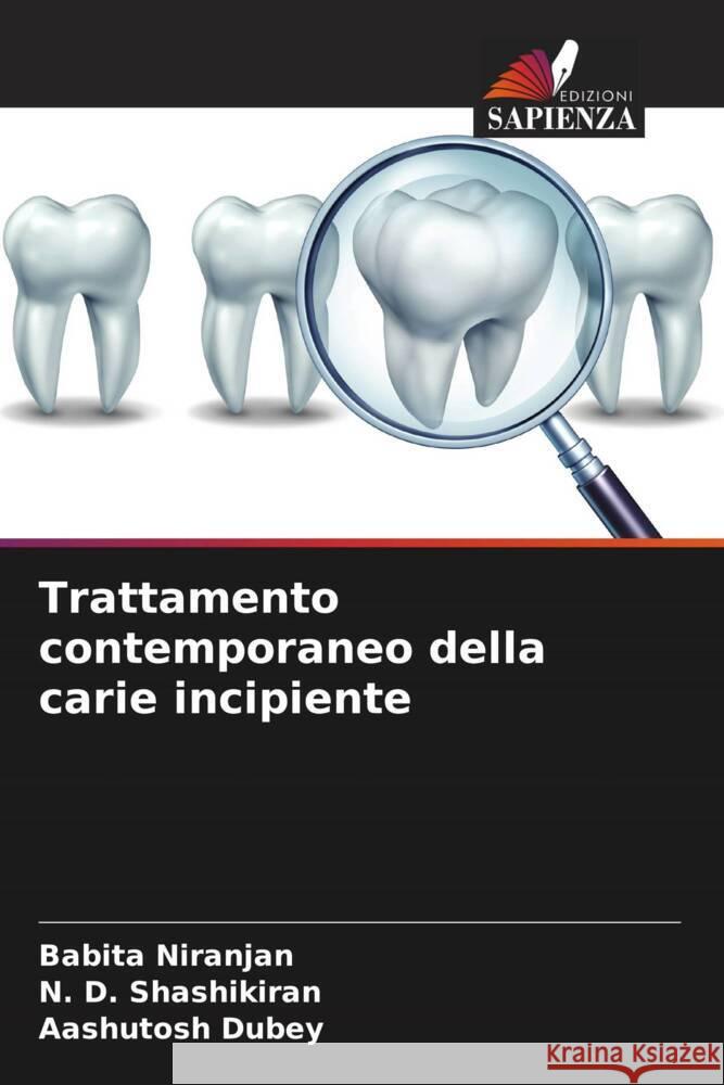 Trattamento contemporaneo della carie incipiente Niranjan, Babita, Shashikiran, N. D., Dubey, Aashutosh 9786208389840 Edizioni Sapienza - książka