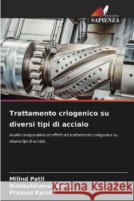 Trattamento criogenico su diversi tipi di acciaio Milind Patil Bimleshkumar Sinhs Pramod Karole 9786205322079 Edizioni Sapienza - książka