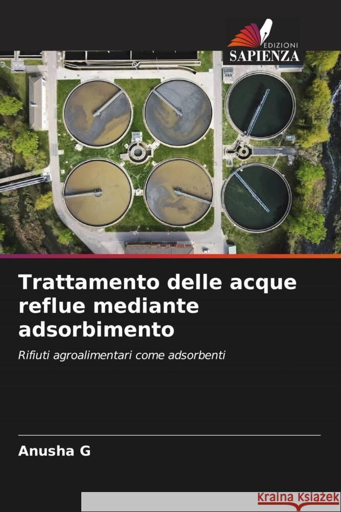 Trattamento delle acque reflue mediante adsorbimento G, Anusha 9786208208929 Edizioni Sapienza - książka