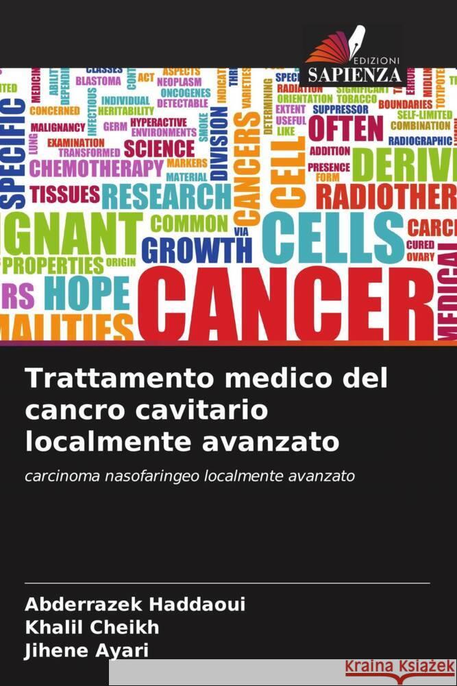 Trattamento medico del cancro cavitario localmente avanzato Haddaoui, Abderrazek, Cheikh, Khalil, Ayari, Jihene 9786205086278 Edizioni Sapienza - książka