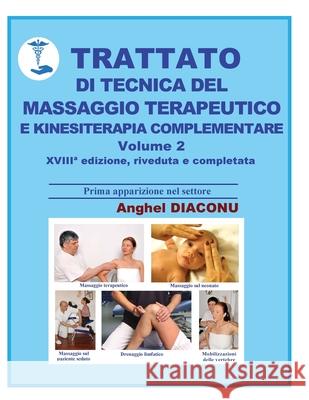 Trattato di tecnica del massaggio terapeutico e kinesiterapia complementare - II Anghel Diaconu 9781985035911 Createspace Independent Publishing Platform - książka