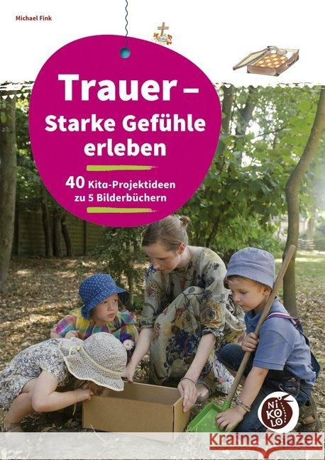 Trauer - Starke Gefühle erleben : 40 Kita-Projektideen zu 5 Bilderbüchern Fink, Michael 9783407727527 Beltz - książka