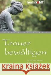 Trauer bewältigen : Tod und Trauer verstehen. Wieder ins Leben zurückfinden. Mit der Erinnerung leben Sieck, Annerose   9783869104638 Humboldt - książka