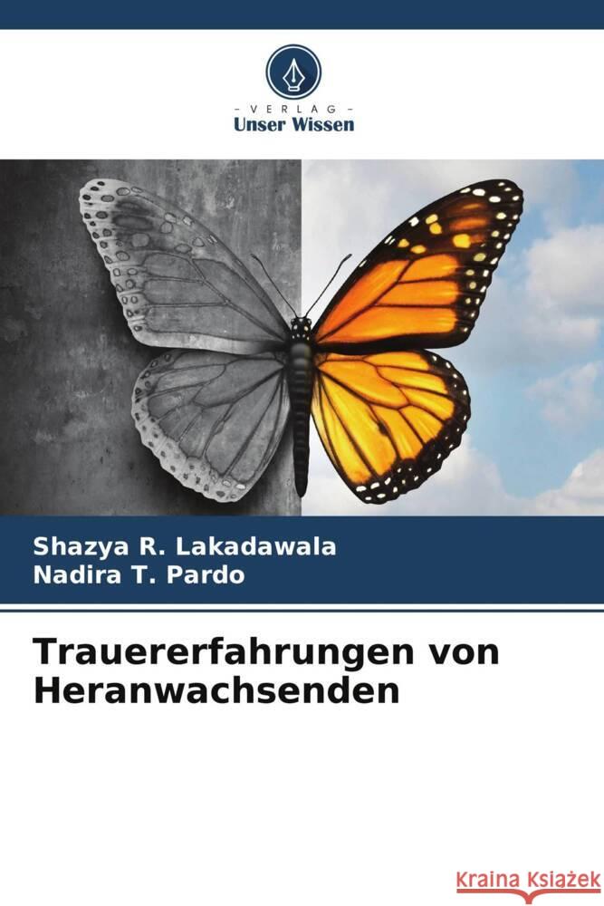 Trauererfahrungen von Heranwachsenden Shazya R. Lakadawala Nadira T 9786207422234 Verlag Unser Wissen - książka