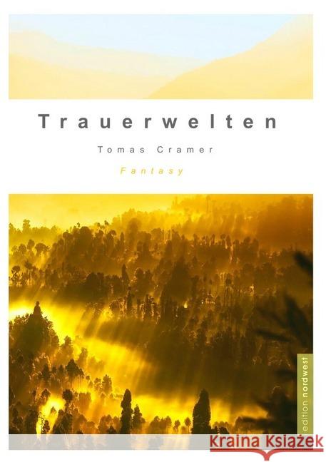 TrauerWelten : Die Suche nach dem Sinn des Lebens ... und des Leidens Cramer, Tomas 9783741810497 epubli - książka