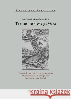 Traum Und Res Publica Peer Schmidt, Gregor Weber 9783050045689 de Gruyter - książka