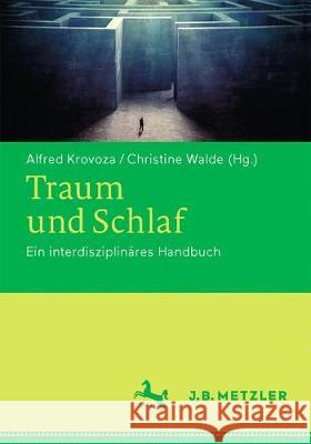 Traum Und Schlaf: Ein Interdisziplinäres Handbuch Krovoza, Alfred 9783476024862 Metzler - książka