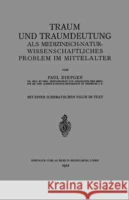 Traum Und Traumdeutung ALS Medizinisch-Naturwissenschaftliches Problem Im Mittelalter Diepgen, Paul 9783662318294 Springer - książka