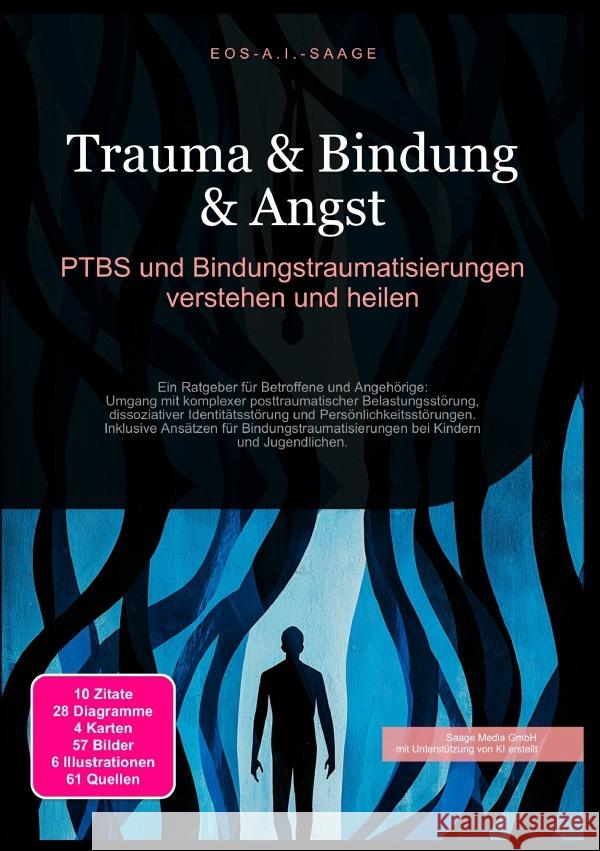 Trauma & Bindung & Angst: PTBS und Bindungstraumatisierungen verstehen und heilen A. I. Saage, D. Eos 9783819775901 epubli - książka