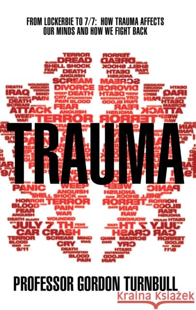 Trauma : From Lockerbie to 7/7: How trauma affects our minds and how we fight back Gordon Turnbull 9780552158398  - książka
