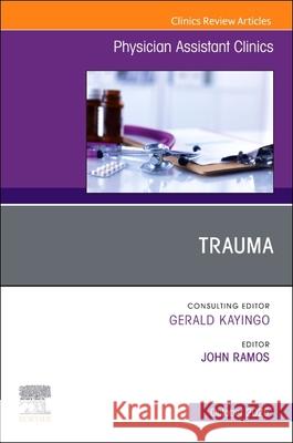 Trauma, an Issue of Physician Assistant Clinics: Volume 10-4 John Ramos 9780443315121 Elsevier - książka