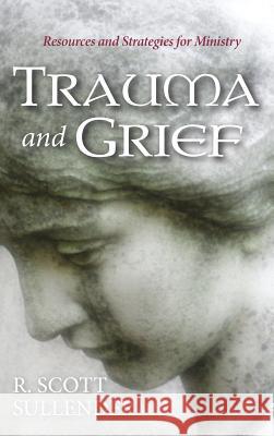 Trauma and Grief R Scott Sullender 9781532616198 Cascade Books - książka