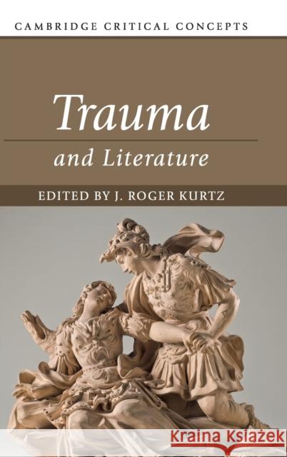 Trauma and Literature Roger Kurtz 9781107176645 Cambridge University Press - książka