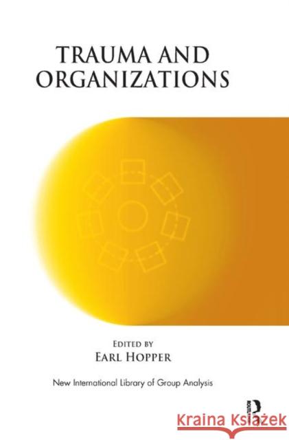 Trauma and Organizations Earl Hopper 9780367329389 Taylor and Francis - książka