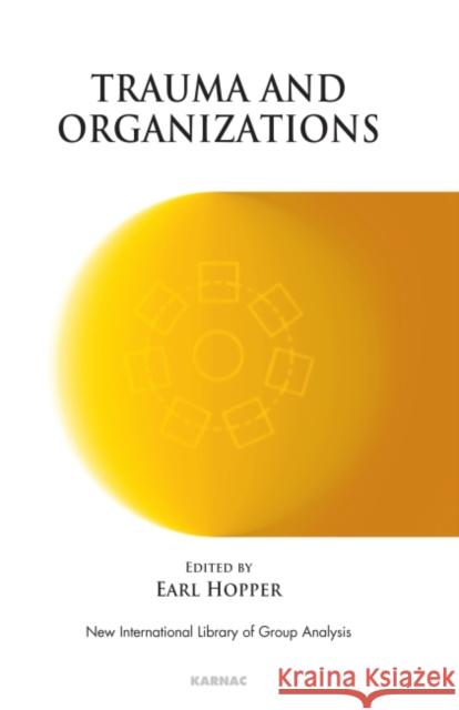 Trauma and Organizations Earl Hopper W. Gordon Lawrence 9781855757790 Karnac Books - książka