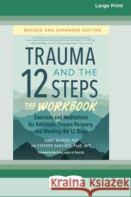 Trauma and the 12 Steps--The Workbook: Exercises and Meditations for Addiction, Trauma Recovery, and Working the 12 Steps--Revised and expanded editio Jamie Marich Stephen Dansiger 9781038707529 ReadHowYouWant - książka