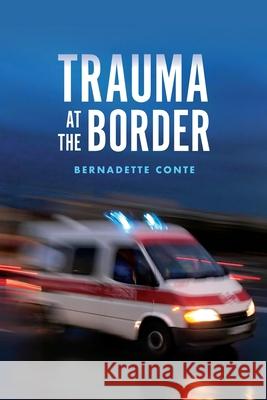 Trauma at the Border Bernadette Conte 9780578360928 Bernadette Conte - książka