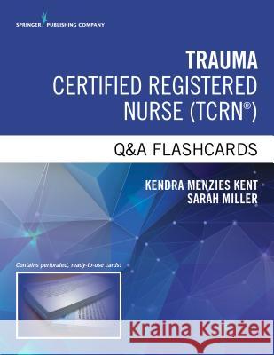 Trauma Certified Registered Nurse Q&A Flashcards Kendra Menzie 9780826137067 Springer Publishing Company - książka