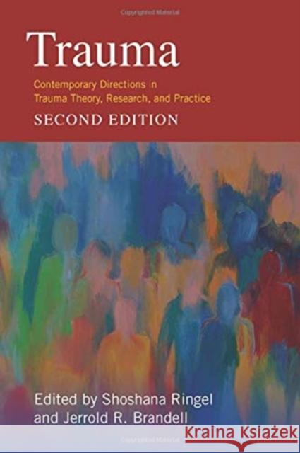 Trauma: Contemporary Directions in Trauma Theory, Research, and Practice Jerrold Brandell Shoshana Ringel 9780231188876 Columbia University Press - książka