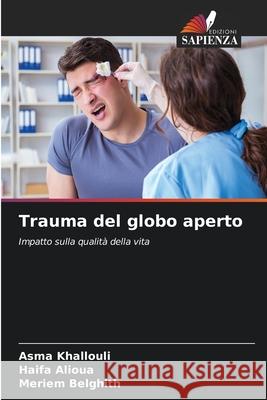 Trauma del globo aperto khallouli, Asma, Alioua, Haifa, Belghith, Meriem 9786209097676 Edizioni Sapienza - książka