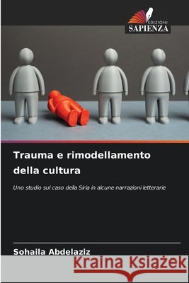 Trauma e rimodellamento della cultura Sohaila Abdelaziz 9786209768422 Edizioni Sapienza - książka