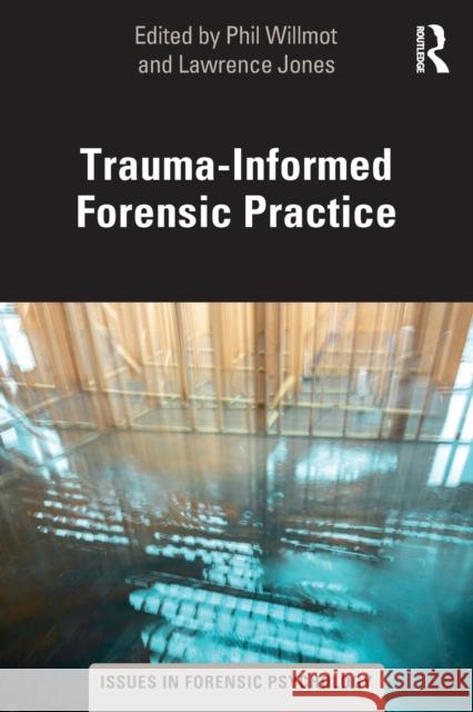 Trauma-Informed Forensic Practice  9780367626914 Taylor & Francis Ltd - książka