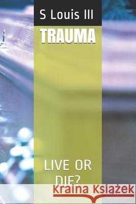 Trauma: Live or Die? Williams, Maria 9798452843696 Independently published - książka