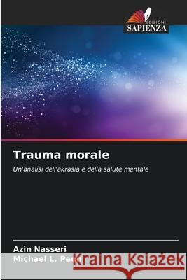 Trauma morale Nasseri, Azin, Penn, Michael L. 9786209535239 Edizioni Sapienza - książka