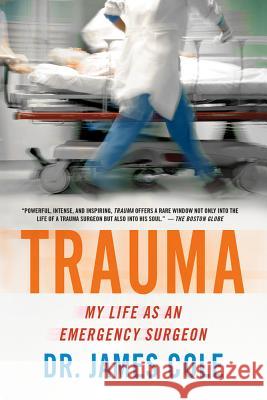 Trauma: My Life as an Emergency Surgeon James Cole 9781250013149  - książka