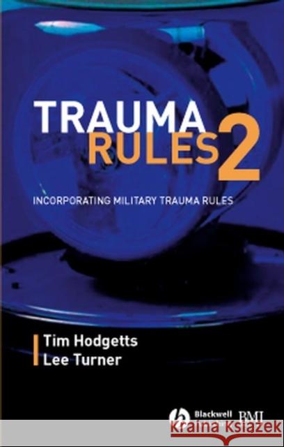 Trauma Rules 2: Incorporating Military Trauma Rules Hodgetts, Timothy J. 9780727916495 Blackwell Bmj Books - książka