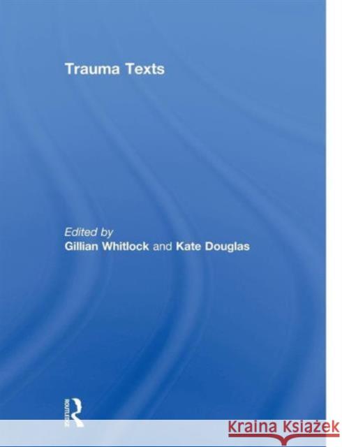 Trauma Texts Gillian Whitlock Kate Douglas  9780415853170 Routledge - książka