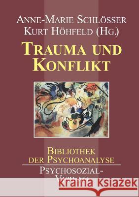 Trauma Und Konflikt Schlosser, Anne-Marie 9783898060776 Psychosozial-Verlag - książka