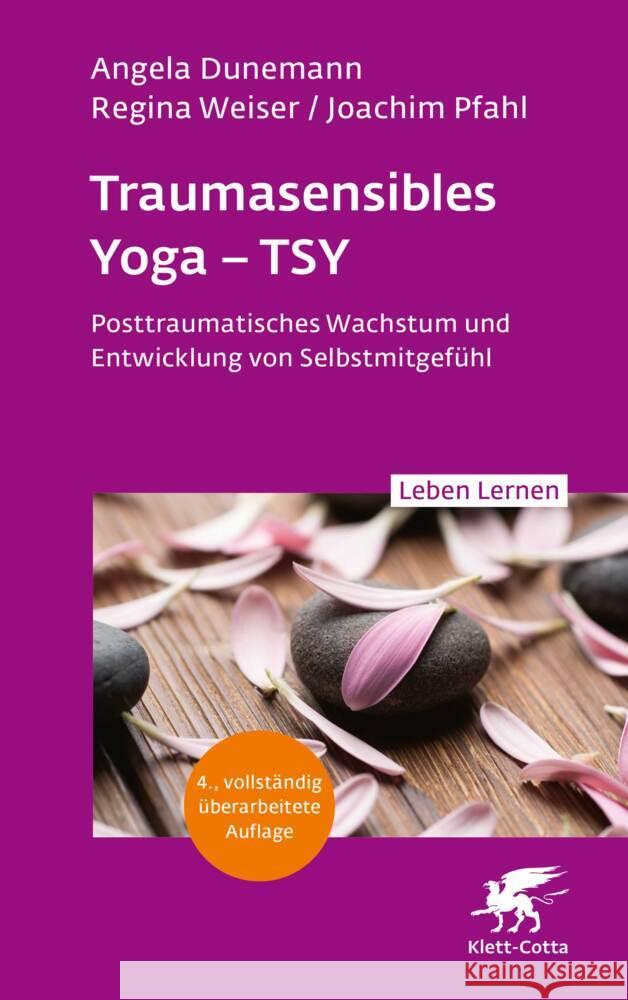Traumasensibles Yoga - TSY (Leben Lernen, Bd.346) Dunemann, Angela, Weiser, Regina, Pfahl, Joachim 9783608893205 Klett-Cotta - książka