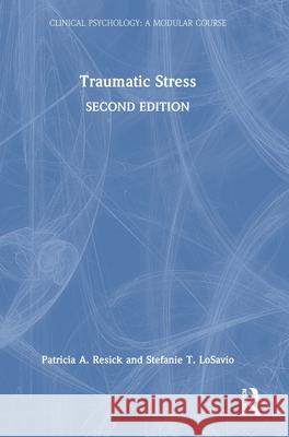 Traumatic Stress Patricia A. Resick Stefanie T. Losavio 9780367330903 Routledge - książka