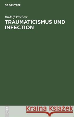 Traumaticismus und Infection Virchow, Rudolf 9783111261478 Walter de Gruyter - książka