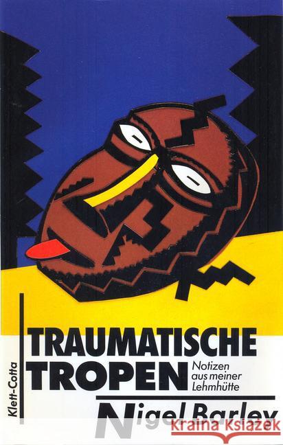 Traumatische Tropen : Notizen aus meiner Lehmhütte Barley, Nigel   9783608931259 Klett-Cotta - książka