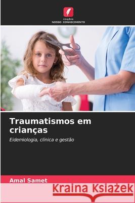 Traumatismos em crianças Samet, Amal 9786208656164 Edições Nosso Conhecimento - książka