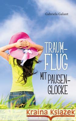 Traumflug mit Pausenglocke Gabriela Galant 9783990485491 Novum Publishing - książka